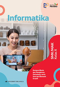 INFORMATIKA Rumpun Bisnis dan Manajemen untuk SMK/MAK Kelas X (K-MERDEKA)